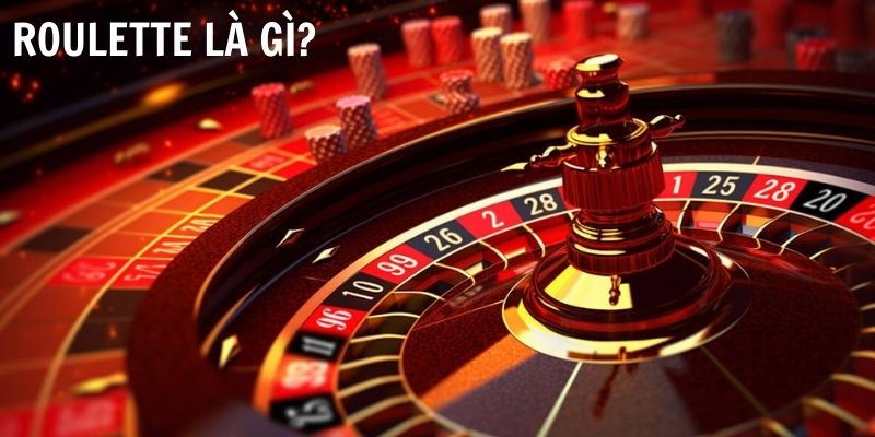 Roulette - Bộ môn giải trí không bao giờ lỗi thời